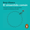 El sinsentido común - Borja Vilaseca