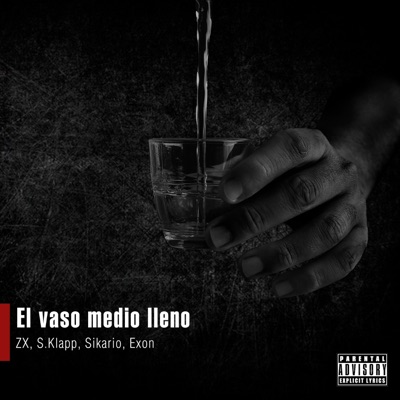 El vaso medio lleno (feat. ZX, S.Klapp & Sikario) - Single