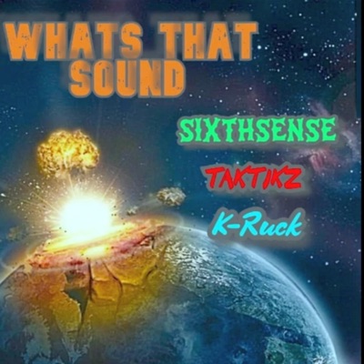 What's That Sound (feat. SixthSense & Taktikz) - Single