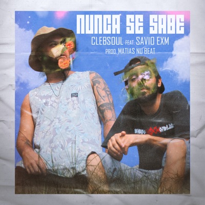 Nunca Se Sabe (feat. SavioExm) - Single