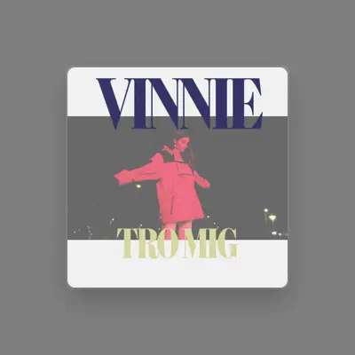 Listen to Vinnie, watch music videos, read bio, see tour dates & more!