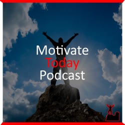 01 - Motivate Today Podcast - Jim Rohn: Secret of becoming mentally strong