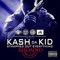 My Shit Bang (feat. King Moe Man) - Kash da Kid lyrics