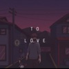 To Love - Single