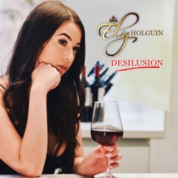 Ely Holguin - Desilusion