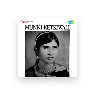 Listen to Munni Ketkiwali, watch music videos, read bio, see tour dates & more!