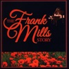 The Frank Mills Story