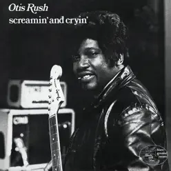 Screamin and Cryin (Remaster) - Otis Rush Screamin and Cryin (Remaster) - Otis Rush
