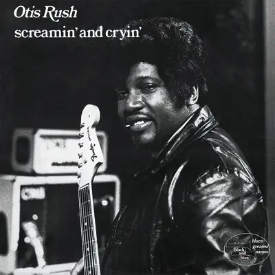Screamin and Cryin (Remaster) - Otis Rush Screamin and Cryin (Remaster) - Otis Rush