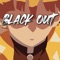 Black Out (Demon Slayer) - GameboyJones lyrics