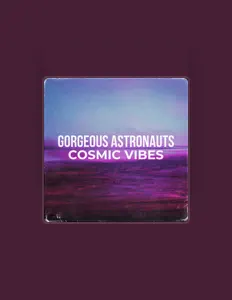 Ouça Gorgeous Astronauts, assista a videoclipes, leia a biografia, veja as datas das turnês e mais!