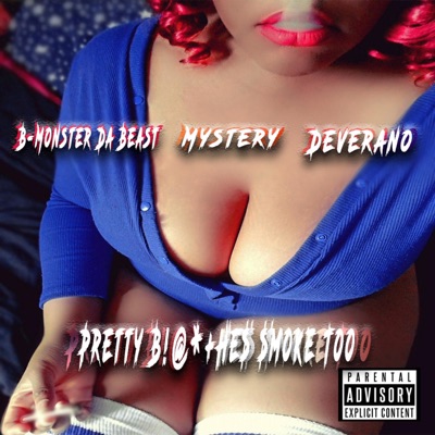 Pretty Bitches Smoke Too (feat. Mystery & Deverano) - Single