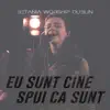 Eu sunt cine spui ca sunt
