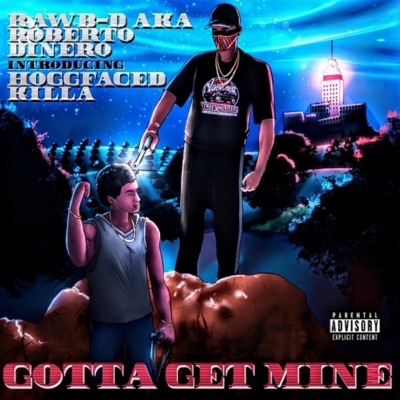 Gotta Get Mine (feat. HoggFaced) - Single