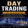 David Morales - Day Trading for Beginners- Become an Intelligent Day Trader: Learn Day Trading Strategies, Tools and Tactics, Trading Psychology and Discipline (Unabridged)