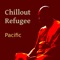 Pacific - Chillout Refugee lyrics