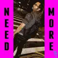 Need More