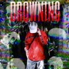 Drowning - Single