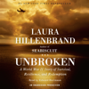 Unbroken: A World War II Story of Survival, Resilience, and Redemption (Unabridged) - Laura Hillenbrand