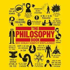 The Philosophy Book: Big Ideas Simply Explained (Unabridged)