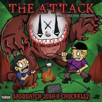 The Attack - Single - Chuckklez & Sasquatch Josh