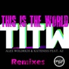 This Is the World (Remixes) [feat. AZ] - Single