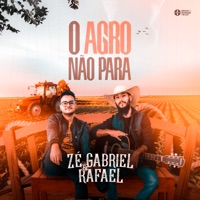 O Agro Não Para - Single - Zé Gabriel e Rafael