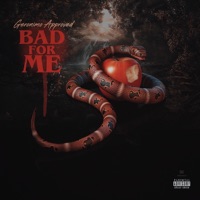 Bad For Me - Single - Geronimo Approved