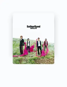 聆聽 サザーランド、觀看音樂影片、閱讀小傳、查看巡演日期等！