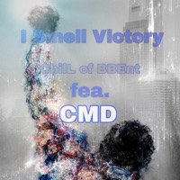 I Smell Victory (feat. Cmd ChillenMacDaddy) - Single - Chill of Bbent