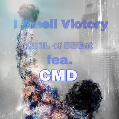 I Smell Victory (feat. Cmd ChillenMacDaddy) - Single
