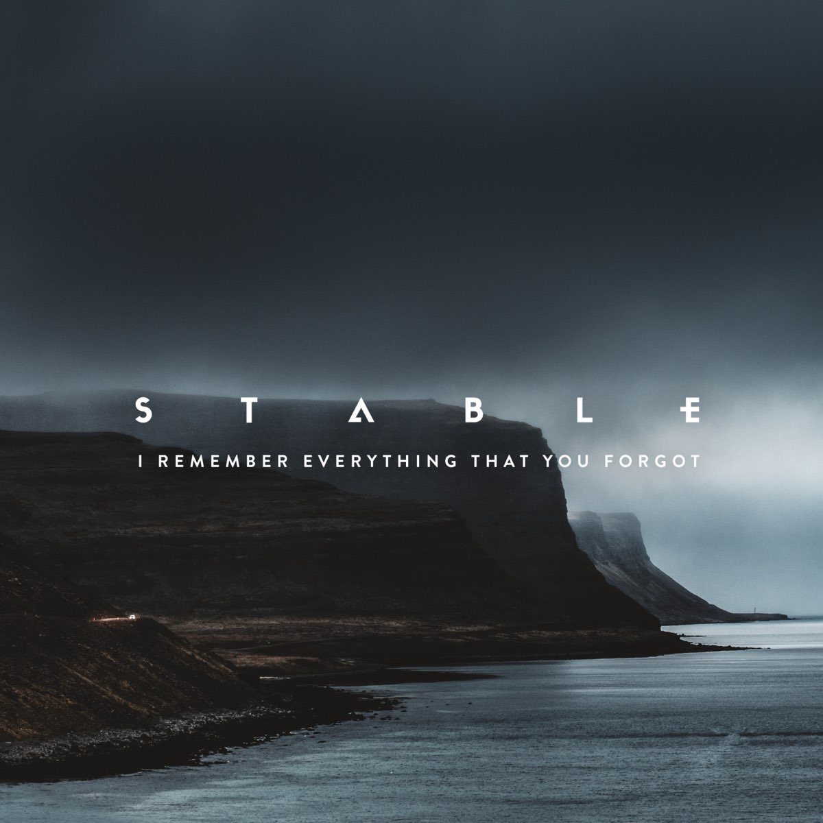 I Remember Everything That You Forgot - EP by STABLE