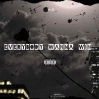 Everybody Wanna Win - Single - Mula Kid Kd
