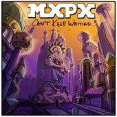 Can't Keep Waiting - MxPx Cover Art