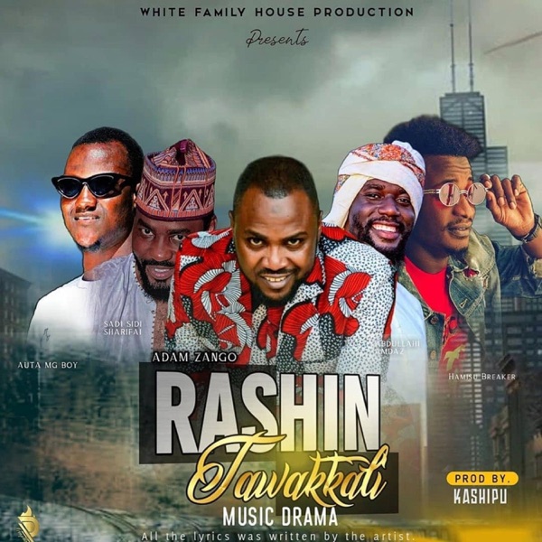 Rashin Tawakkali (feat. Adam a zango, Hamisu Breaker, Sadi Sidi & Auta Mg Boy)