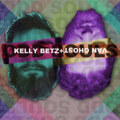 Kelly Betz & Van Ghost (Odd Souls)