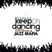 Keep on Dancing (feat. Jazz Mafia & Scott Bihorel) - Single - Seneca