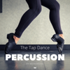 The Tap Dance Percussion - MaxKoMusic