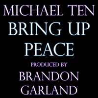 Bring Up Peace - Single - Michael Ten