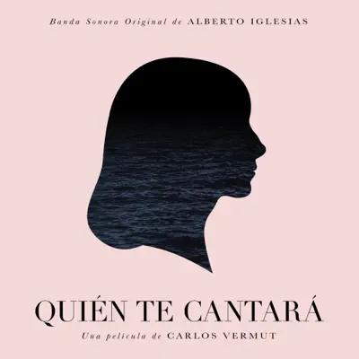 Quién te cantará (Original Motion Picture Soundtrack) - Alberto Iglesias