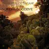 Not One Goodbye