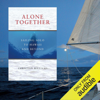 Alone Together: Sailing Solo to Hawaii and Beyond (Unabridged) - Christian Williams