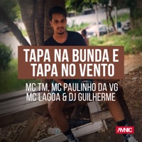Tapa na Bunda e Tapa no Vento - Single - DJ GUILHERME, MC TM, MC Paulinho da VG & MC Lagoa