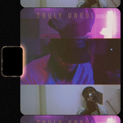 Truly Unruly (feat. Sing4chevv) - Single