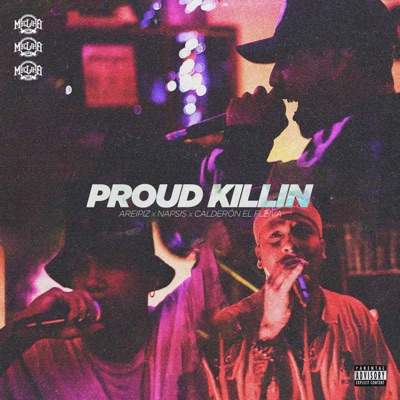 Proud Killin' (feat. Areipiz & Calderon) - Single