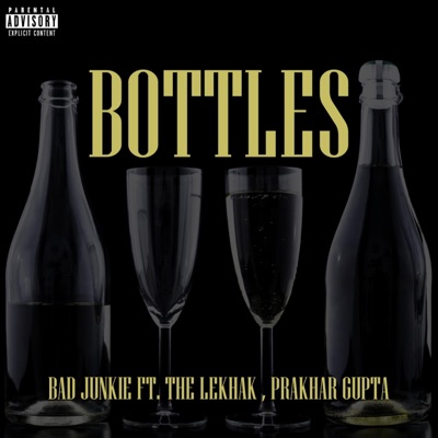 BOTTLES (feat. The LeKhak & Prakhar Gupta) - Single