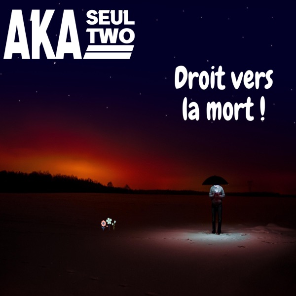 Droit vers la mort - Single - Aka Seul Two