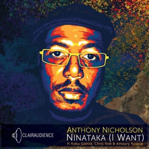 Ninataka (I Want) [feat. Koku Gonza, Chris Rob & Amaury Acosta] - EP