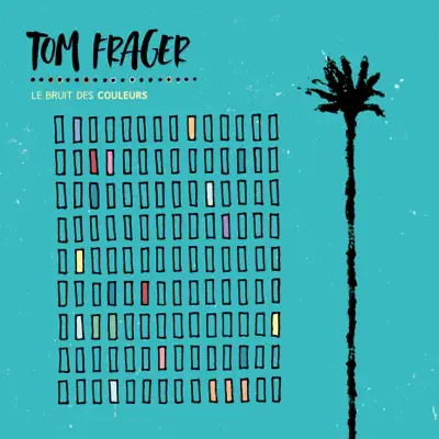 Le bruit des couleurs - Single - Tom Frager