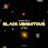 Black Ubiquitous (feat. LADY-SN3AK) - Single